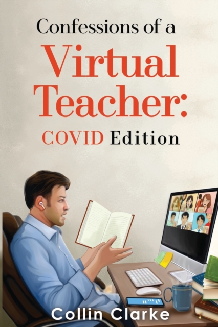 Confessions of a Virtual Teacher: COVID Edition, Paperback / softback Book