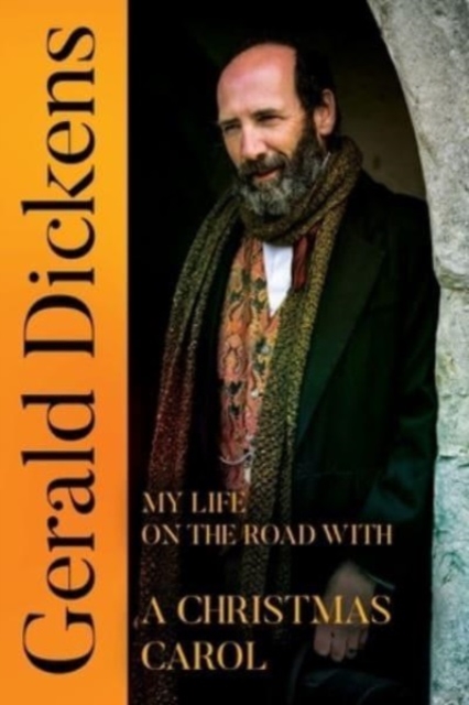 Gerald Dickens: My Life on the Road With A Christmas Carol, Paperback / softback Book