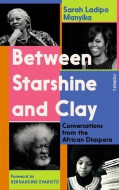 Between Starshine and Clay : Conversations from the African Diaspora, Hardback Book