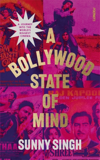 A Bollywood State of Mind : A journey into the world's biggest cinema, Hardback Book