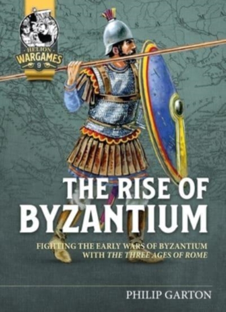 The Rise of Byzantium : Fast Play Rules for Exciting Ancient Battles, Paperback / softback Book