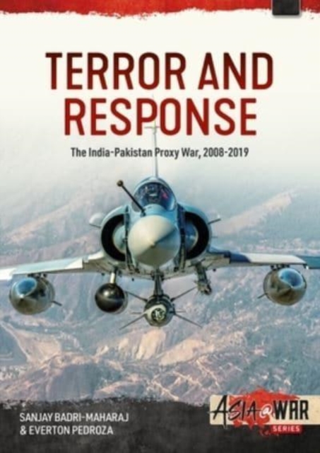 Terror and Response : The India-Pakistan Proxy War, 2008-2019, Paperback / softback Book