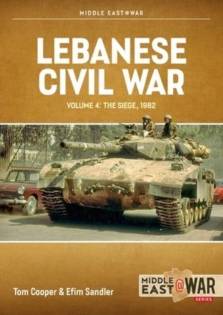 Lebanese Civil War : Volume 4 - The Showdown, 8-12 June 1982, Paperback / softback Book