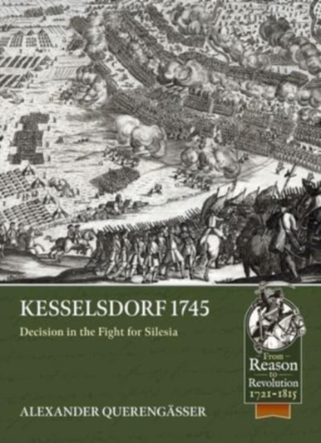 Kesselsdorf 1745 : Decision in the Fight for Silesia, Paperback / softback Book