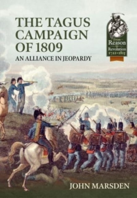 The Tagus Campaign of 1809 : An Alliance in Jeopardy, Paperback / softback Book