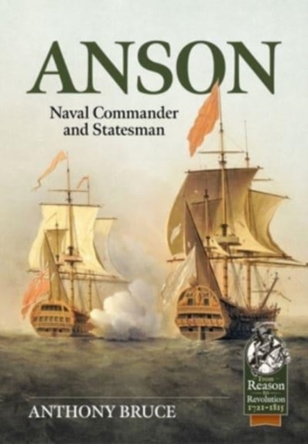 Anson : Royal Navy Commander and Statesman, 1697-1762, Paperback / softback Book