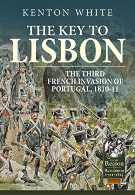 The Key to Lisbon : The Third French Invasion of Portugal, 1810-11, Paperback / softback Book