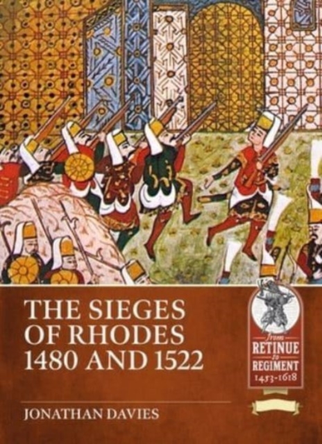 The Sieges of Rhodes 1480 and 1522, Paperback / softback Book