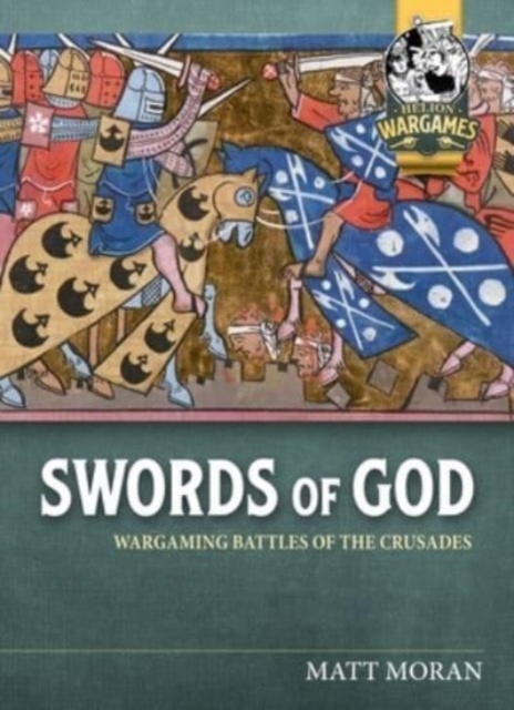 Swords of God : Wargaming Battles of the Crusades, Paperback / softback Book