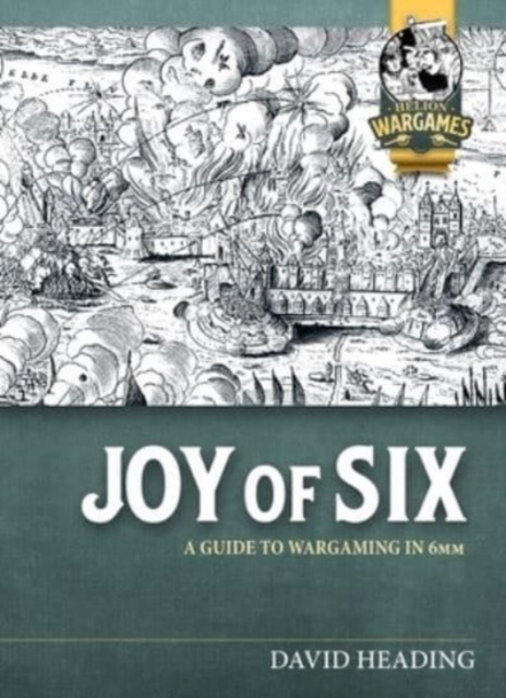 Joy of Six : A Guide to Wargaming in 6mm, Paperback / softback Book