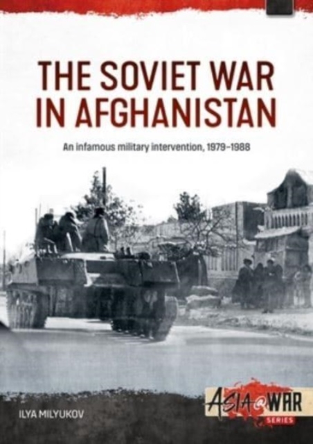 The Soviet War in Afghanistan : 1979-1988, Paperback / softback Book