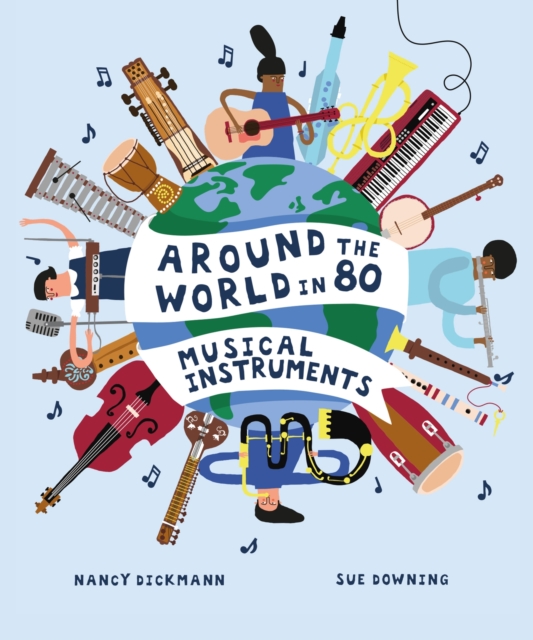 Around the World in 80 Musical Instruments, Paperback / softback Book
