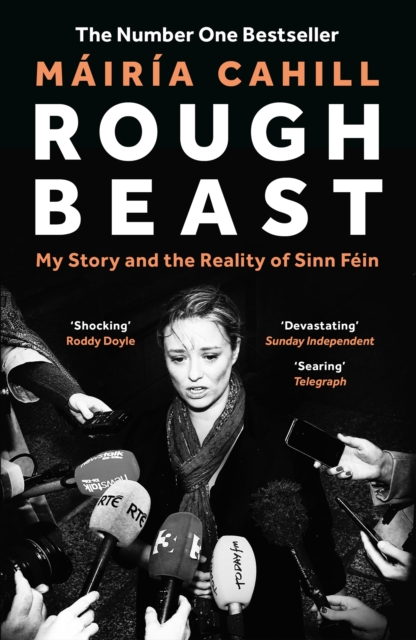 Rough Beast : My Story and the Reality of Sinn Fein, Paperback / softback Book