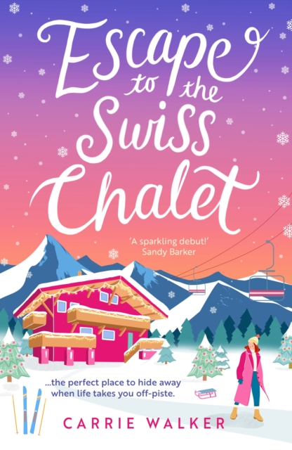 Escape to the Swiss Chalet : The must-read hilarious rom-com to escape with in 2024! Perfect for fans of Chalet Girl and Bridget Jones, EPUB eBook