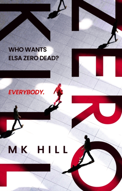 Zero Kill : The Most Explosive, Twisty and High-Octane Spy Thriller You Will Read in 2023 with an Unforgettable Heroine, EPUB eBook