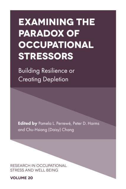 Examining the Paradox of Occupational Stressors : Building Resilience or Creating Depletion, PDF eBook