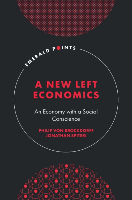 A New Left Economics : An Economy with a Social Conscience, Hardback Book