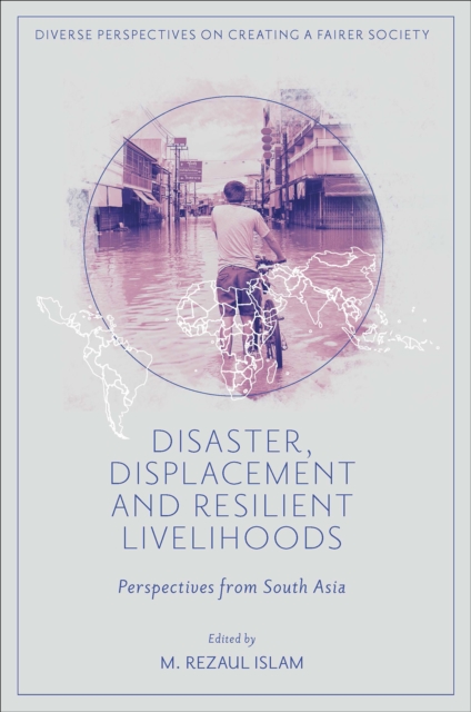 Disaster, Displacement and Resilient Livelihoods : Perspectives from South Asia, EPUB eBook