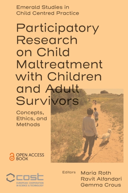 Participatory Research on Child Maltreatment with Children and Adult Survivors : Concepts, Ethics, and Methods, Paperback / softback Book