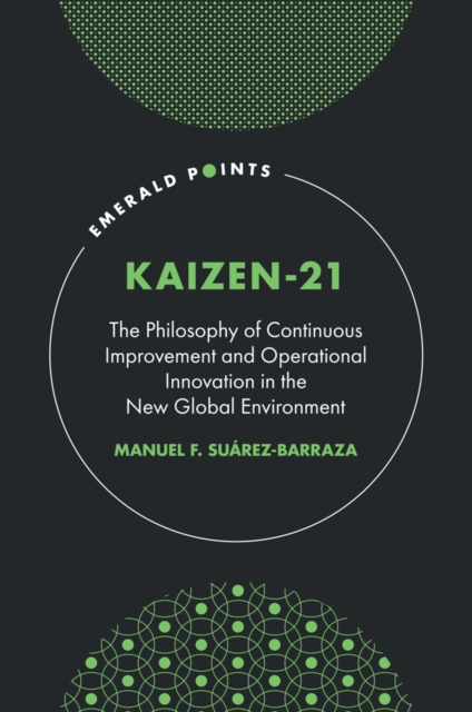 KAIZEN-21 : The Philosophy of Continuous Improvement and Operational Innovation in the New Global Environment, Hardback Book