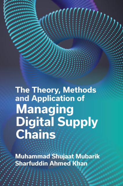 The Theory, Methods and Application of Managing Digital Supply Chains, EPUB eBook