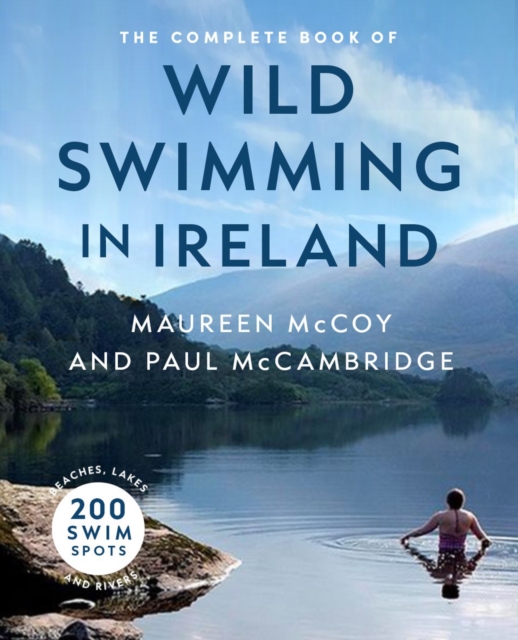 The Complete Book of Wild Swimming in Ireland, Paperback / softback Book