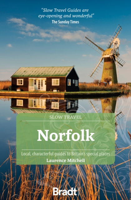 Norfolk (Slow Travel) : Local, characterful guides to Britain's Special Places, Paperback / softback Book