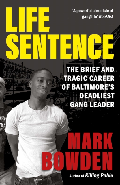 Life Sentence : The Brief and Tragic Career of Baltimore’s Deadliest Gang Leader, Paperback / softback Book