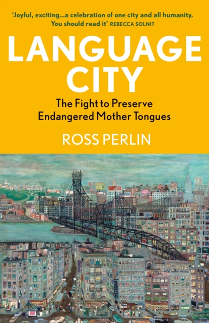 Language City : The Fight to Preserve Endangered Mother Tongues, EPUB eBook