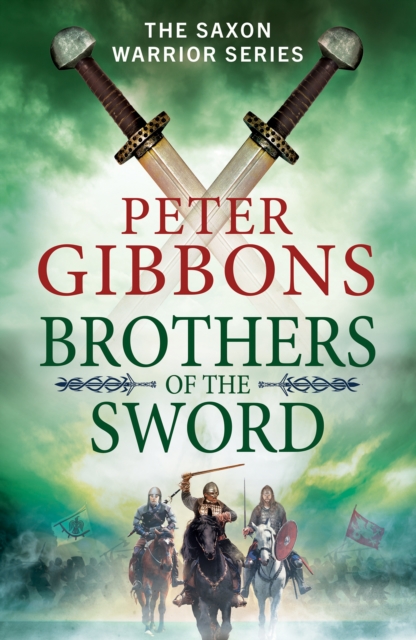 Brothers of the Sword : The action-packed historical adventure from award-winner Peter Gibbons, EPUB eBook