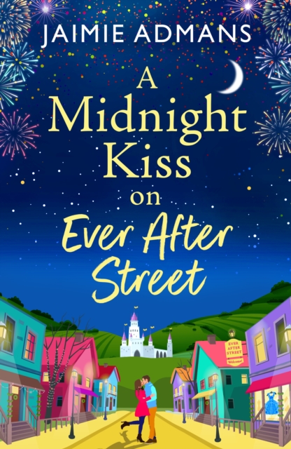 A Midnight Kiss on Ever After Street : A magical, uplifting romance from Jaimie Admans, EPUB eBook