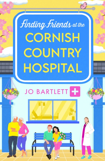 Finding Friends at the Cornish Country Hospital : the BRAND NEW instalment in the beautiful, uplifting romance series from TOP TEN BESTSELLER Jo Bartlett for 2024, EPUB eBook