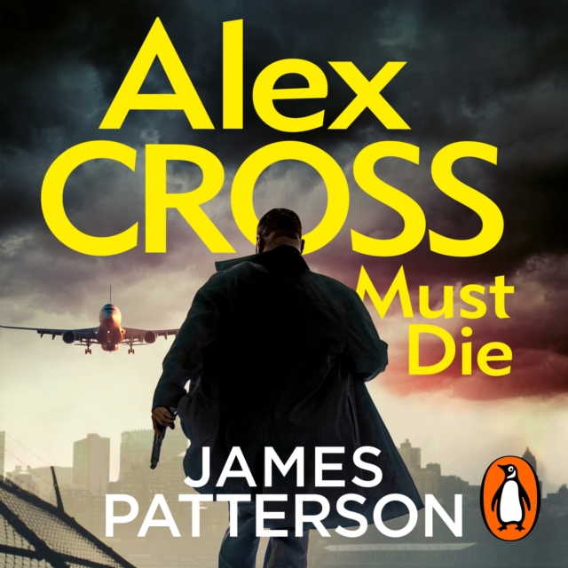 Alex Cross Must Die : (Alex Cross 31) The latest novel in the thrilling Sunday Times bestselling series, eAudiobook MP3 eaudioBook