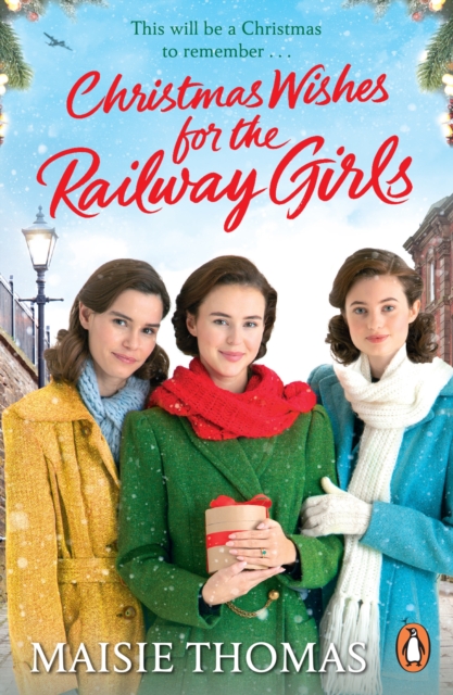 Christmas Wishes for the Railway Girls : The new feel-good and festive WW2 historical fiction (The Railway Girls Series, 8), Paperback / softback Book