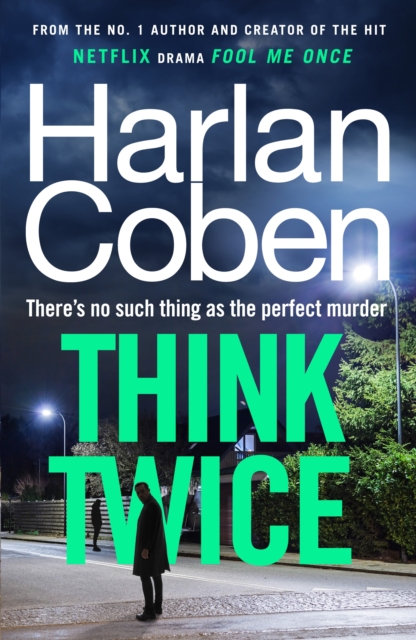 Think Twice : From the #1 bestselling creator of the hit Netflix series Fool Me Once, EPUB eBook