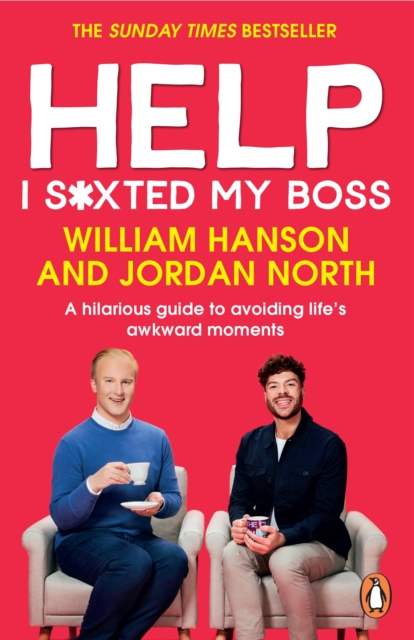 Help I S*xted My Boss : The Sunday Times Bestselling Guide to Avoiding Life s Awkward Moments, EPUB eBook