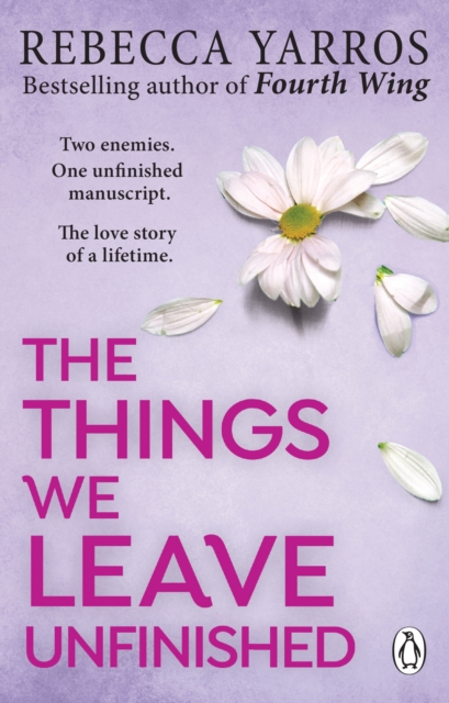 The Things We Leave Unfinished : TikTok made me buy it: The most emotional romance of 2023 from the Sunday Times bestselling author of The Fourth Wing, Paperback / softback Book