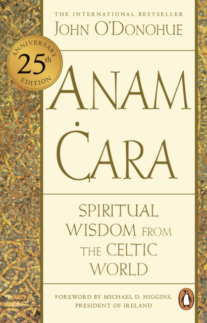 Anam Cara : Spiritual Wisdom from the Celtic World, Paperback / softback Book