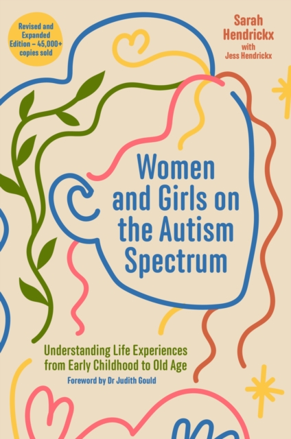 Women and Girls on the Autism Spectrum, Second Edition : Understanding Life Experiences from Early Childhood to Old Age, Paperback / softback Book