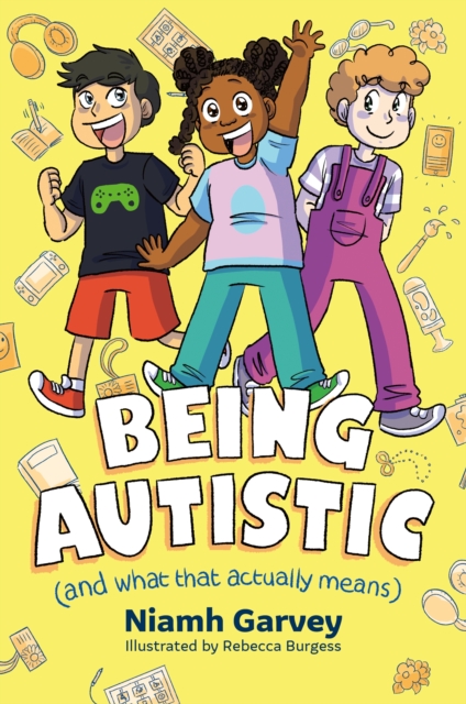 Being Autistic (And What That Actually Means), Paperback / softback Book