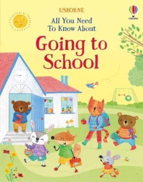 All You Need To Know About Going to School, Hardback Book