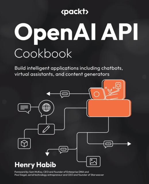 OpenAI API Cookbook : Build intelligent applications including chatbots, virtual assistants, and content generators, EPUB eBook