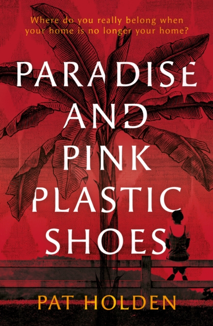 Paradise and Pink Plastic Shoes, Paperback / softback Book