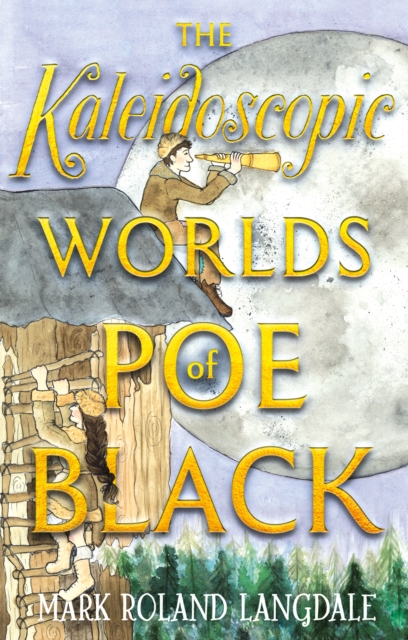 The Kaleidoscopic Worlds of Poe Black : The Dark Energy, Paperback / softback Book