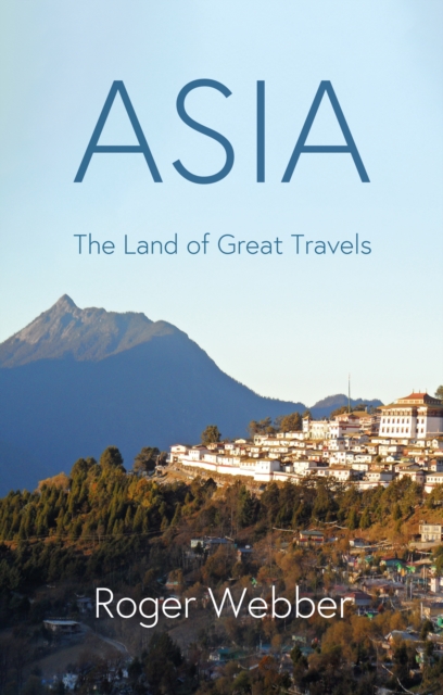 ASIA : The land of Great Travels, Paperback / softback Book