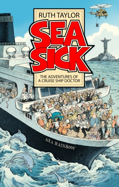 Sea Sick : The Adventures of a Ship’s Doctor, Paperback / softback Book