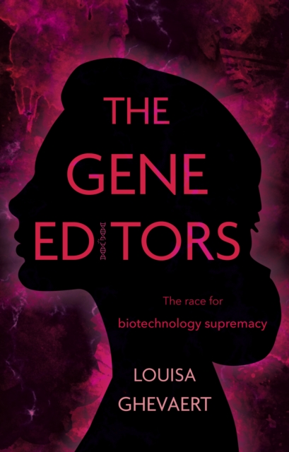 The Gene Editors : The Race for Biotechnology Supremacy, Paperback / softback Book