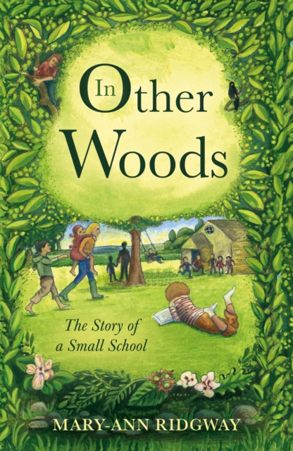 In Other Woods : The Story of a Small School, Paperback / softback Book