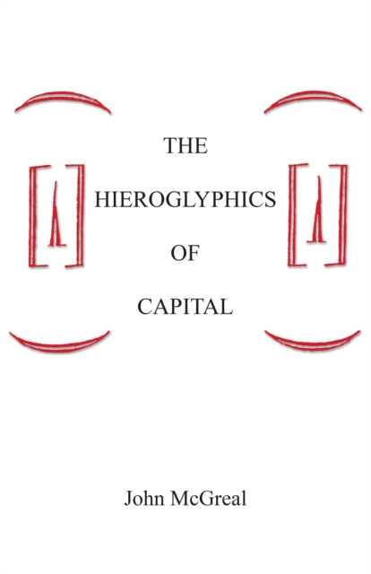 The Hieroglyphics Of Capital, Paperback / softback Book