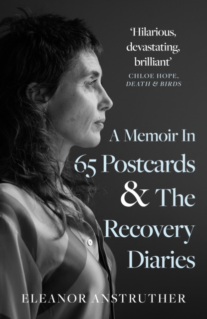 A Memoir In 65 Postcards & The Recovery Diaries, Paperback / softback Book